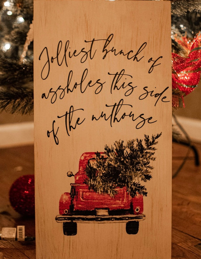 Home of the Jolliest Bunch of Assholes this Side of the Nuthouse 3
