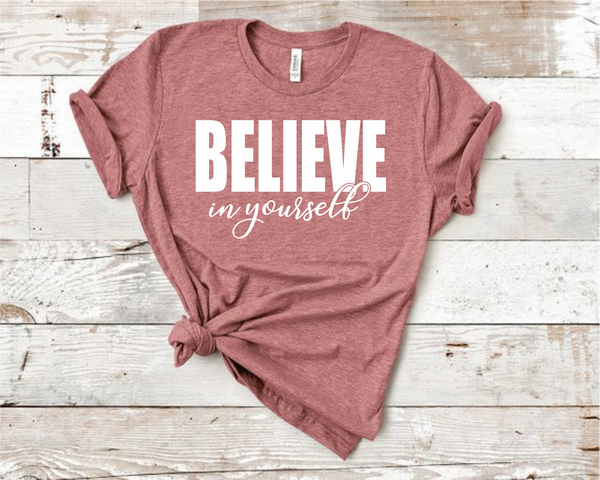 Believe in Yourself 2 Shirt