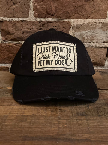 I Just Want To Drink Wine Black Distressed Pigment Dyed Hat