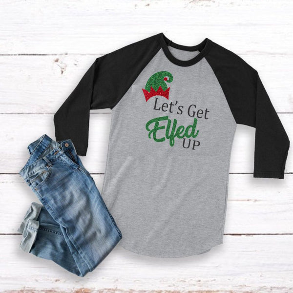 Let's Get Elfed Up 3/4 Baseball Tee