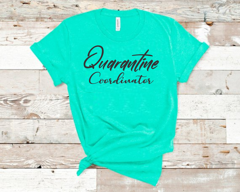 Quarantine Coordinator T-Shirt