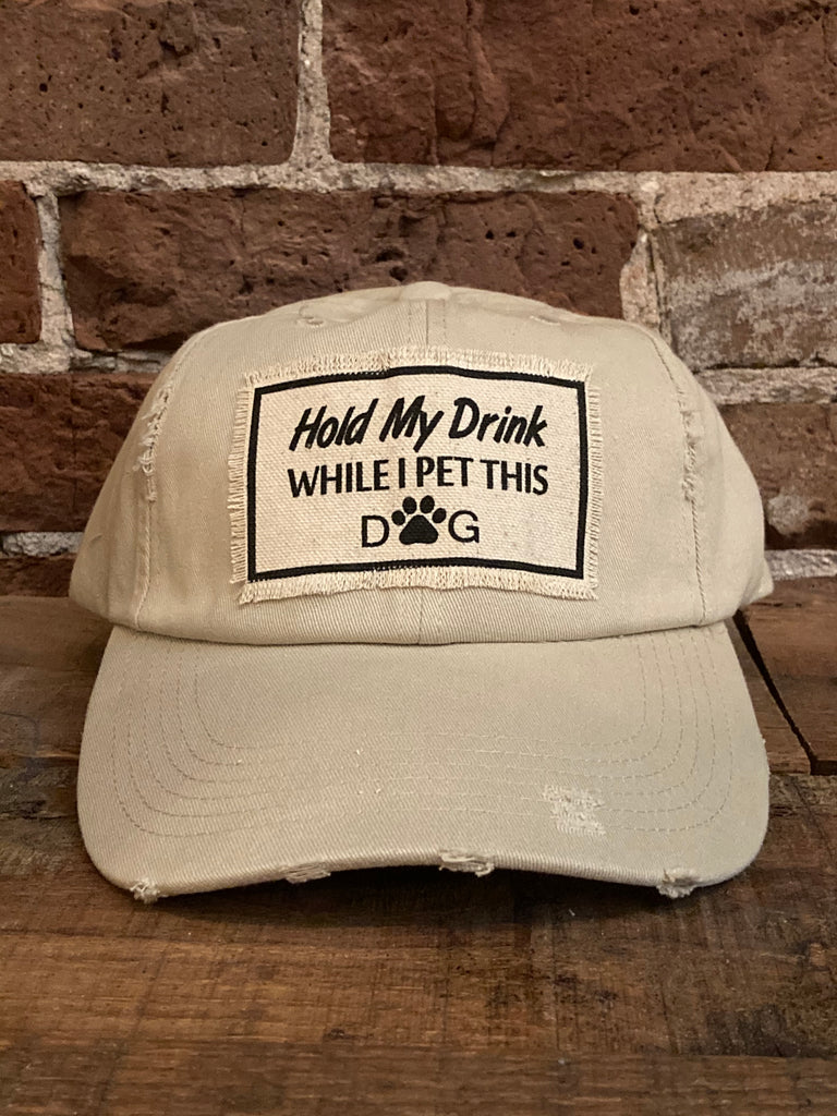 Hold My Drink While I Pet This Dog Stone Distressed Pigment Dyed Hat