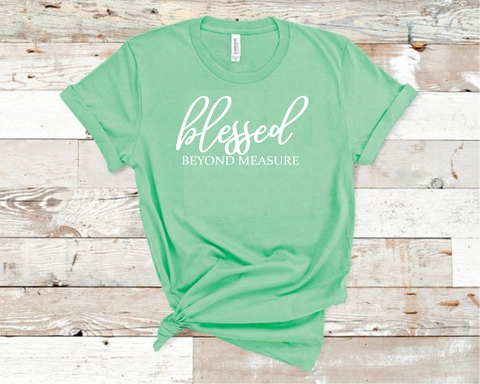 Blessed Beyond Measure Shirt