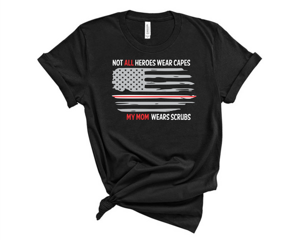 All Heroes Wear Capes My Daughter Wears Scrubs T-Shirt