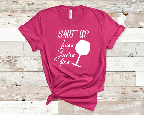 Shut Up Liver Your Fine Heather Raspberry Bella T-Shirt