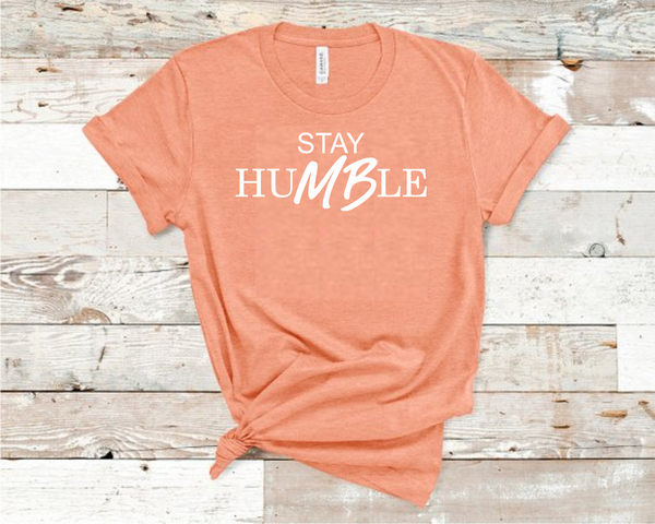 Stay Humble T-Shirt